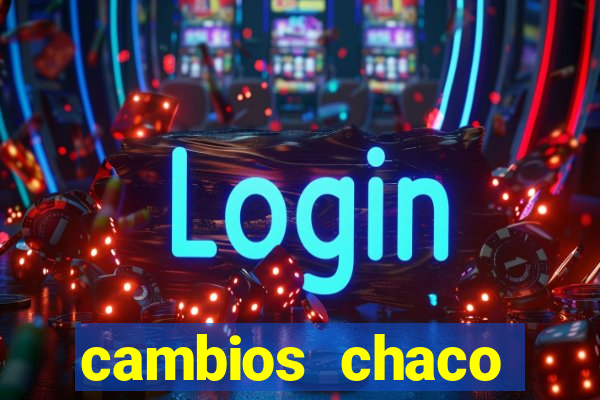 cambios chaco d贸lar guaran铆