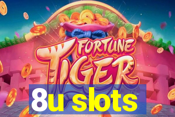 8u slots