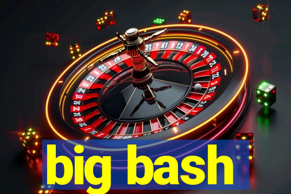 big bash