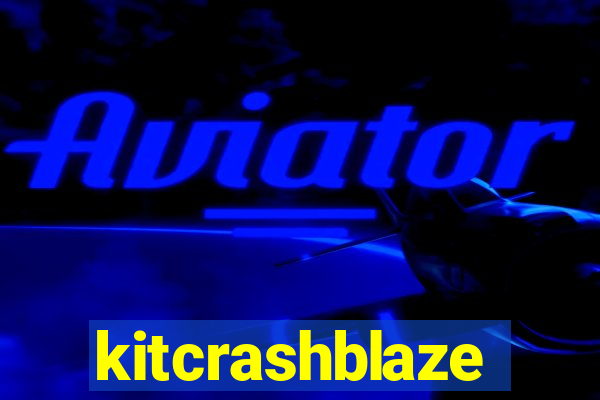 kitcrashblaze