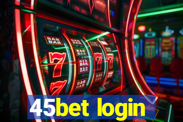 45bet login