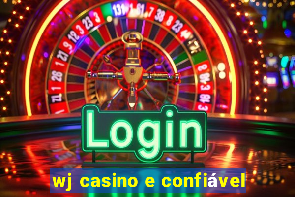 wj casino e confiável