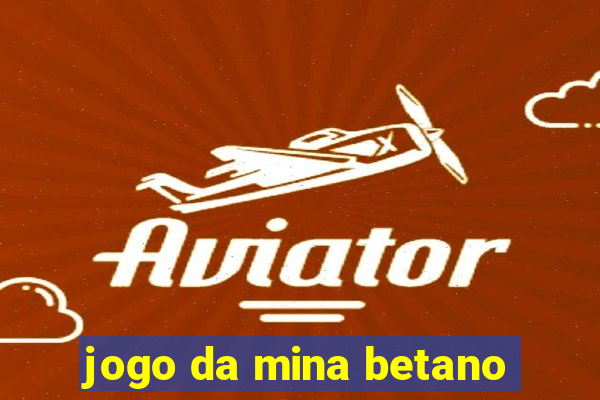 jogo da mina betano