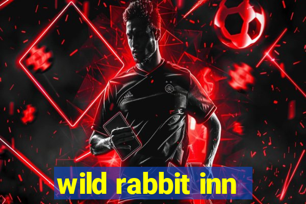 wild rabbit inn