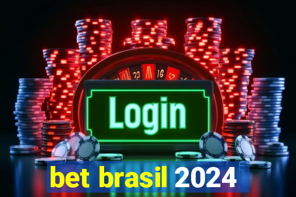 bet brasil 2024