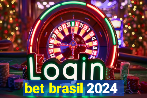 bet brasil 2024