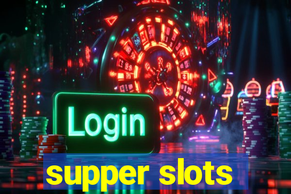 supper slots