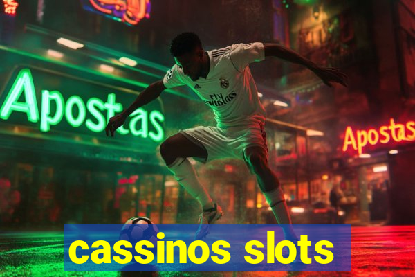 cassinos slots