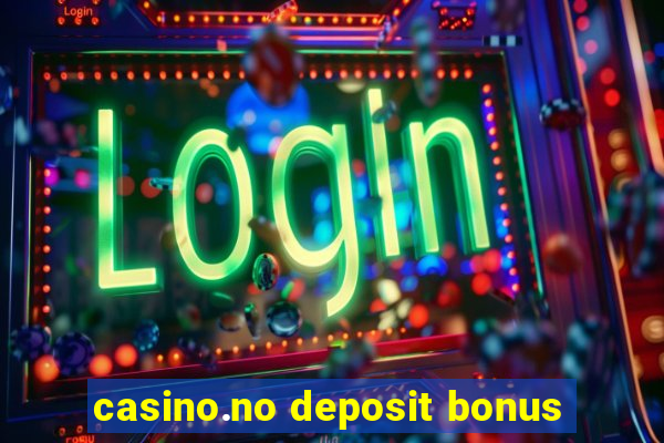 casino.no deposit bonus