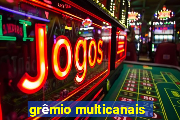 grêmio multicanais