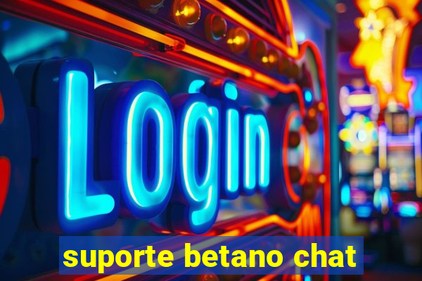 suporte betano chat