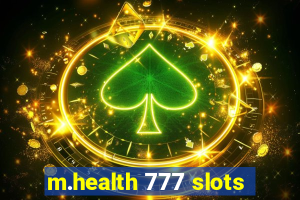 m.health 777 slots