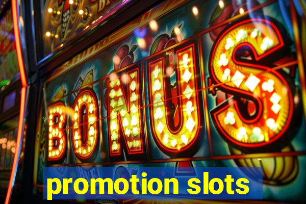 promotion slots