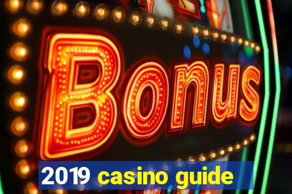 2019 casino guide