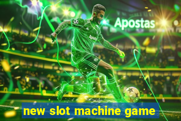 new slot machine game