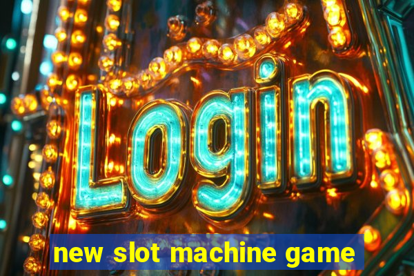 new slot machine game