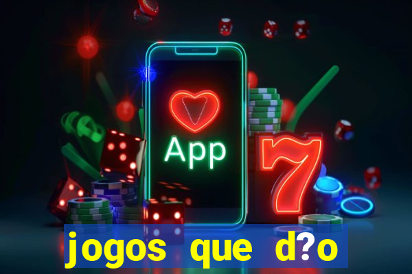 jogos que d?o dinheiro sem depositar