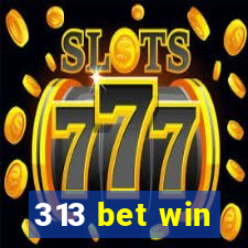 313 bet win