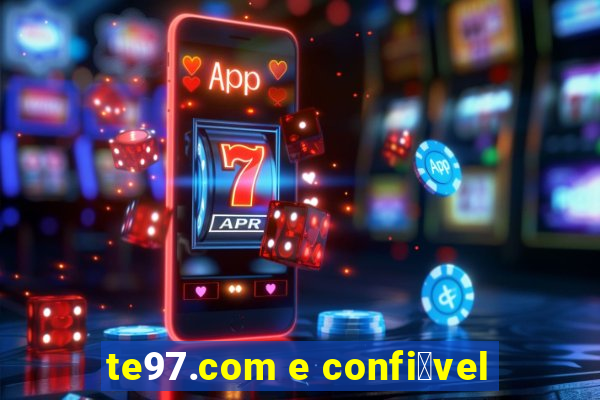 te97.com e confi谩vel