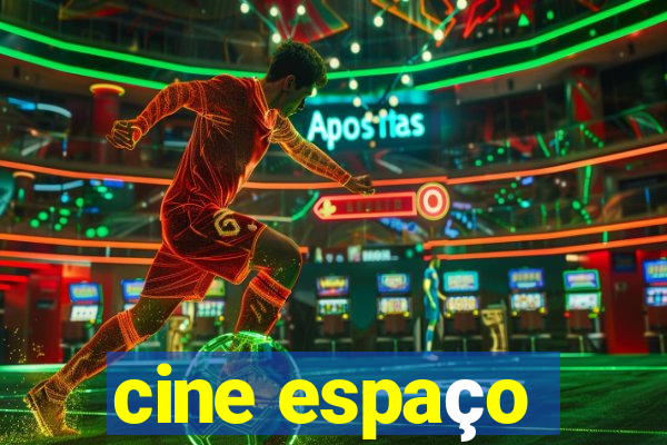 cine espaço