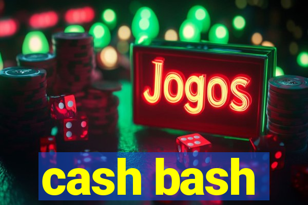 cash bash