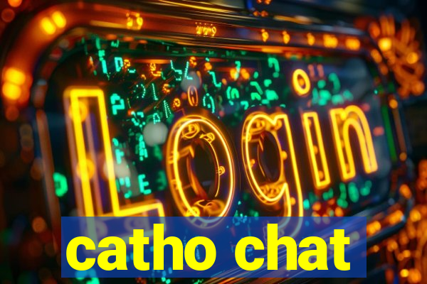 catho chat