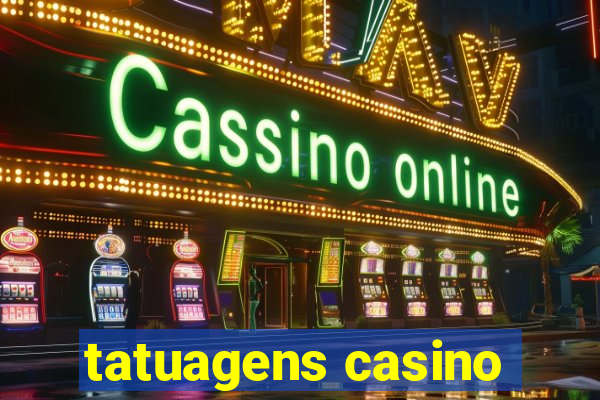 tatuagens casino