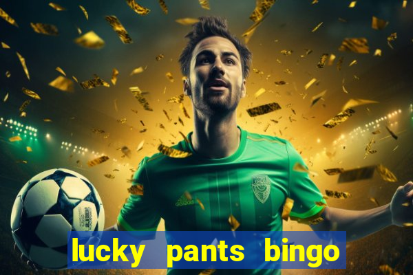 lucky pants bingo casino sister sites