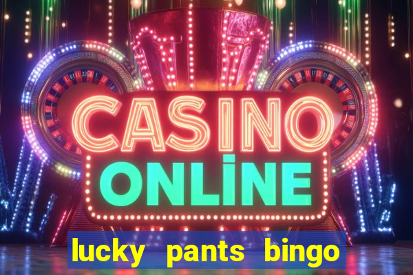 lucky pants bingo casino sister sites