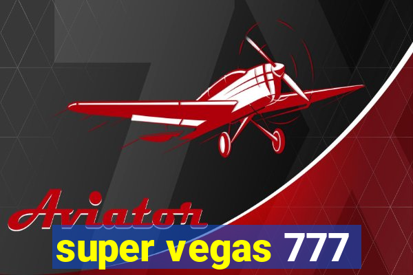 super vegas 777