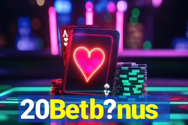 20Betb?nus