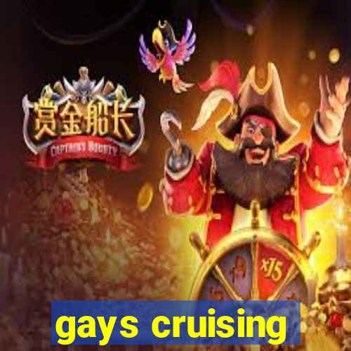 gays cruising