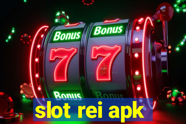 slot rei apk