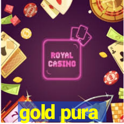 gold pura