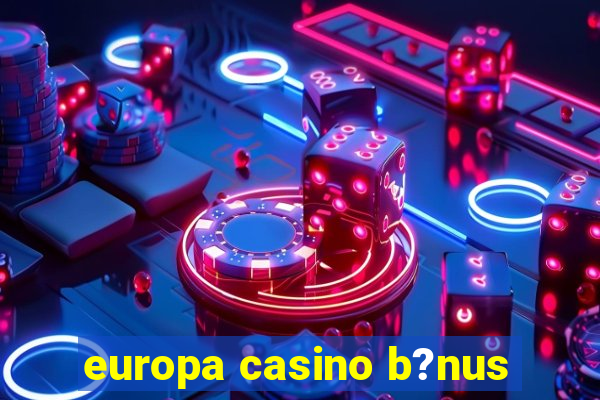 europa casino b?nus