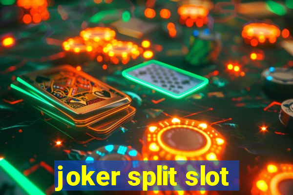 joker split slot