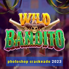 photoshop crackeado 2023