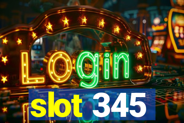 slot 345