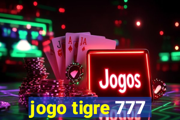 jogo tigre 777