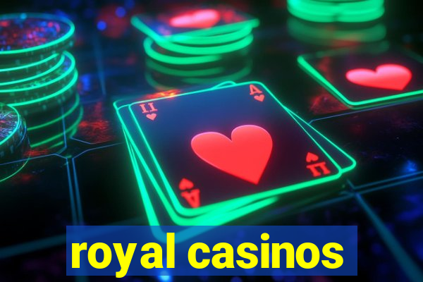 royal casinos