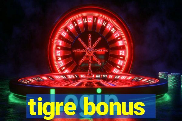 tigre bonus