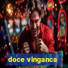 doce vinganca