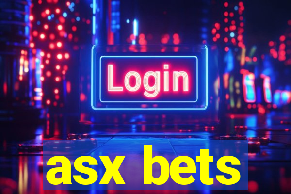 asx bets