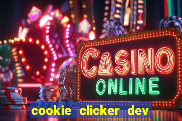 cookie clicker dev tools hack