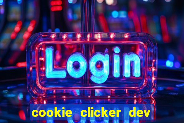 cookie clicker dev tools hack