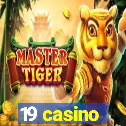 19 casino