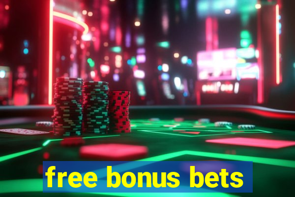 free bonus bets