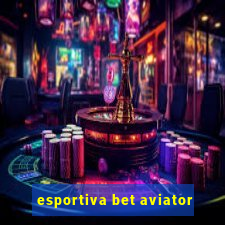 esportiva bet aviator