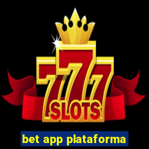 bet app plataforma