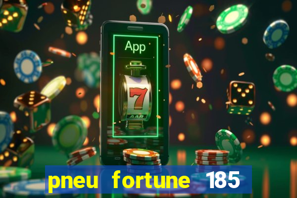 pneu fortune 185 70 r14